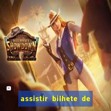 assistir bilhete de loteria dublado completo